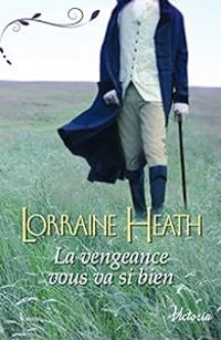 Lorraine Heath - La vengeance vous va si bien