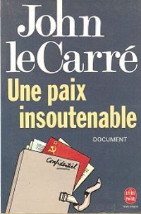 Couverture du livre Une paix insoutenable - John Le Carre