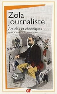 Mile Zola - Zola journaliste : Articles et chroniques