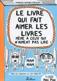 Couverture du livre Le livre qui fait aimer les livres - Francoize Boucher