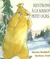 Couverture du livre Rentrons à la maison, petit ours - Martin Waddell