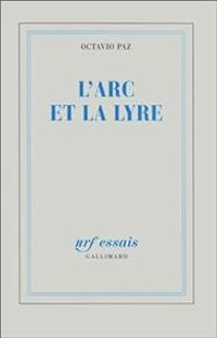 Octavio Paz - L'Arc et la Lyre