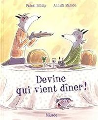 Pascal Brissy - Devine qui vient dîner ?