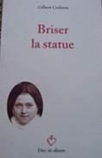 Gilbert Cesbron - Briser la statue