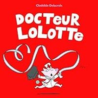 Clothilde Delacroix - Docteur Lolotte