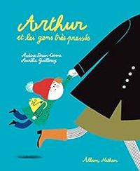 Couverture du livre Arthur et les gens très pressés - Nadine Brun Cosme