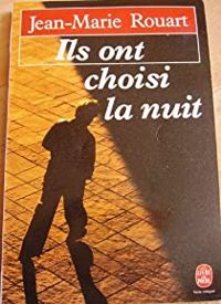 Couverture du livre Ils ont choisi la nuit - Jean Marie Rouart