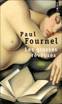 Paul Fournel - Les Grosses Rêveuses