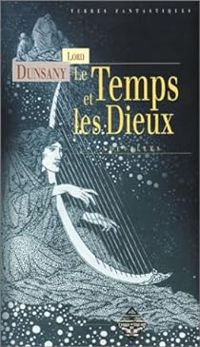 Couverture du livre Le Temps et les Dieux - Lord Dunsany