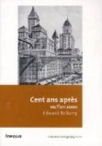 Edward Bellamy - Thierry Paquot - Cent ans après ou l'an 2000