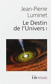 Jean Pierre Luminet - Le Destin de l'Univers