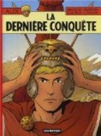 Geraldine Ranouil - Marc Jailloux - Jacques Martin - La dernière conquête