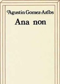 Couverture du livre Ana non - Agustin Gomez Arcos