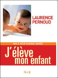 Couverture du livre J'élève mon enfant - Laurence Pernoud - Agnes Grison