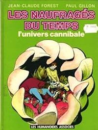 Couverture du livre L'univers cannibale - Jean Claude Forest