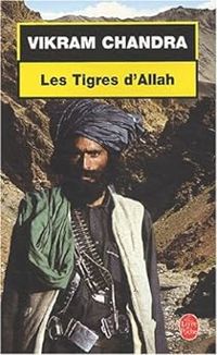 Vikram A Chandra - Les tigres d'Allah