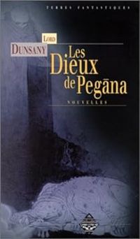 Couverture du livre Les Dieux de Pegàna - Lord Dunsany