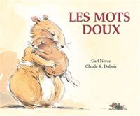 Couverture du livre Les mots doux - Carl Norac - Claude K Dubois