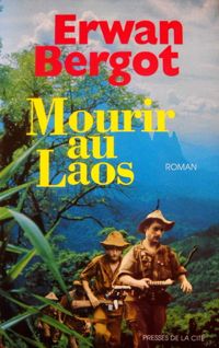 Couverture du livre Mourir au Laos - Erwan Bergot