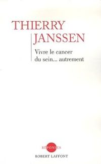 Couverture du livre Vivre le cancer du sein ... autrement  - Thierry Janssen