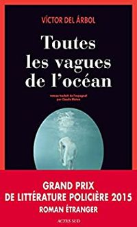 Couverture du livre Toutes les vagues de l'océan (Actes noirs) - Victor Del Arbol