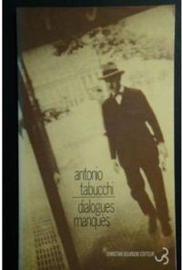 Antonio Tabucchi - Dialogues manqués