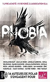 Couverture du livre Phobia - Jean Luc Bizien - Armelle Carbonel - Chris Loseus - Damien Eleonori - Sonja Delzongle - Mickal Koudero - Nicolas Beuglet