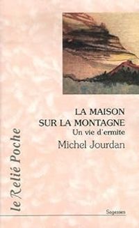 Couverture du livre La maison sur la montagne - Michel Jourdan