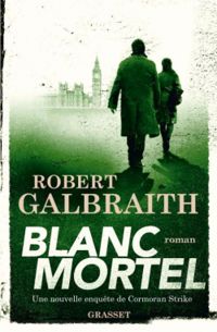 Robert Galbraith - Blanc mortel