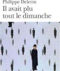 Philippe Delerm - Il avait plu tout le dimanche