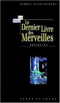 Couverture du livre Le Dernier Livre des merveilles - Lord Dunsany