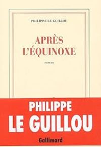 Philippe Le Guillou - Après l'équinoxe