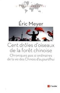 Ric Meyer - Cent drôles d'oiseaux de la forêt chinoise