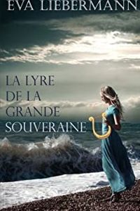 Eva Liebermann - La lyre de la grande souveraine