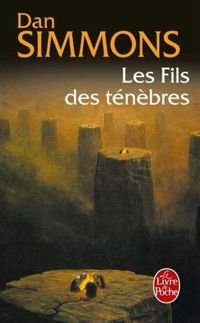 Couverture du livre Les Fils des ténèbres - Dan Simmons