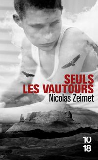 Couverture du livre Seuls les vautours - Nicolas Zeimet