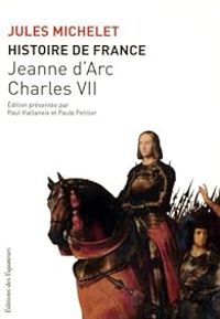 Couverture du livre Jeann d'Arc - Charles VII - Jules Michelet