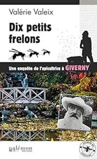 Valerie Valeix - Dix petits frelons (Giverny)
