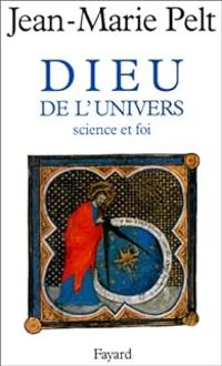 Couverture du livre Dieu de l'univers. Science et foi - Jean Marie Pelt