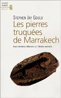 Couverture du livre Les Pierres truquées de Marrakech  - Stephen Jay Gould