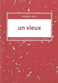 Pierre Loti - Un vieux