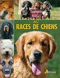 Alain Fournier - Encyclopédie visuelle des races de chien