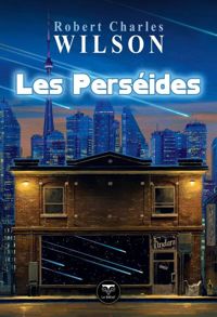 Couverture du livre Les perséides - Robert Charles Wilson