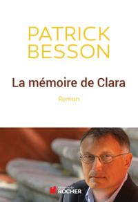 Couverture du livre La mémoire de Clara - Patrick Besson