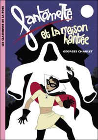 Couverture du livre Fantômette et la maison hantée - Georges Chaulet