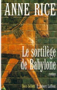 Anne Rice - Le sortilège de Babylone