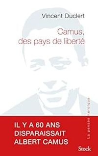 Vincent Duclert - Camus, des pays de liberté