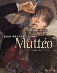 Jean Pierre Gibrat - Mattéo : Intégrale second cycle (1936-1939)