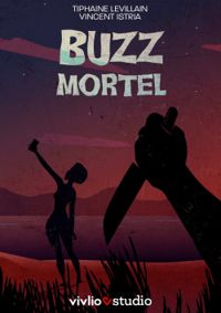 Couverture du livre Buzz mortel - Tiphaine Levillain - Vincent Istria