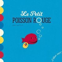 Eric Battut - Le Petit Poisson rouge